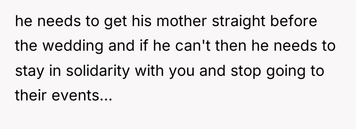 he needs to get his mother straight before the wedding...