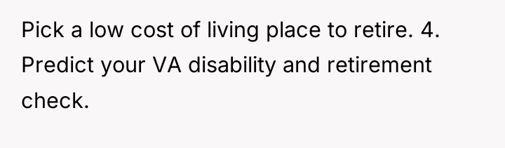 Pick a low cost of living place to retire. 4....