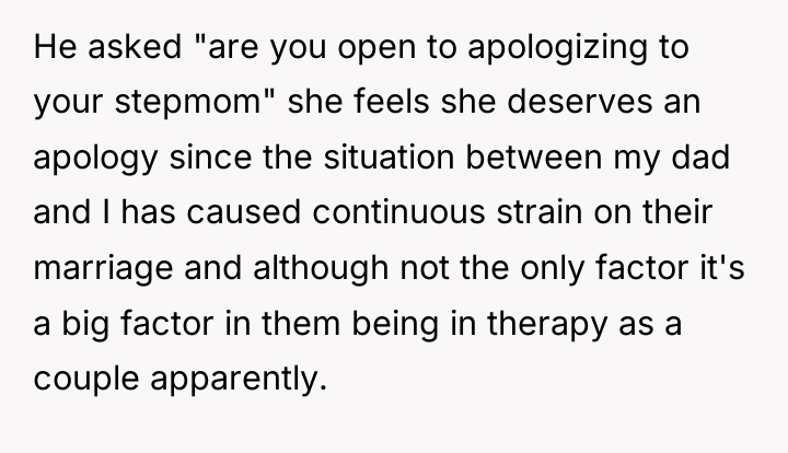 He asked "are you open to apologizing to your stepmom"...