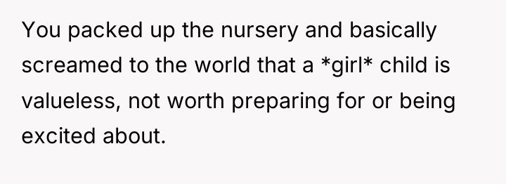 You packed up the nursery and basically screamed to the...