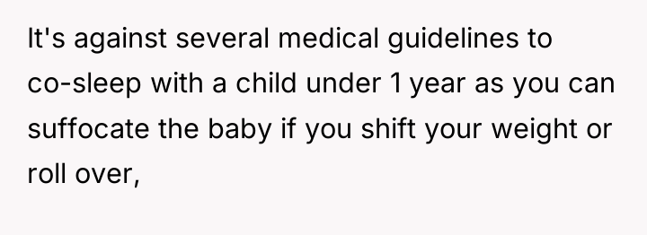 It's against several medical guidelines to co-sleep with a child...