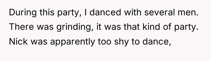 During this party, I danced with several men. There was...