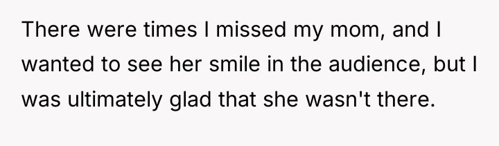 There were times I missed my mom, and I wanted...