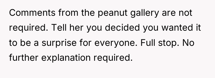 Comments from the peanut gallery are not required. Tell her...