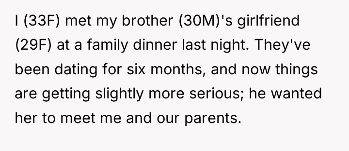 I (33F) met my brother (30M)'s girlfriend (29F) at a...