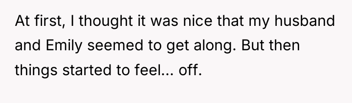 At first, I thought it was nice that my husband...