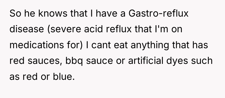 So he knows that I have a Gastro-reflux disease (severe...