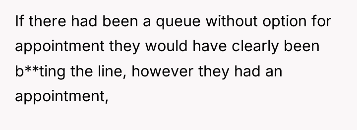 If there had been a queue without option for appointment...