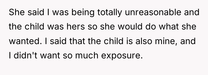 She said I was being totally unreasonable and the child...
