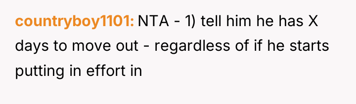 countryboy1101 NTA - 1) tell him he has X days...
