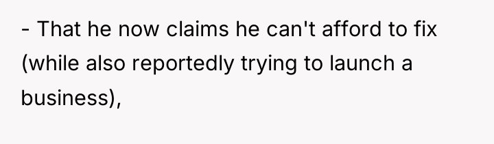 - That he now claims he can't afford to fix...