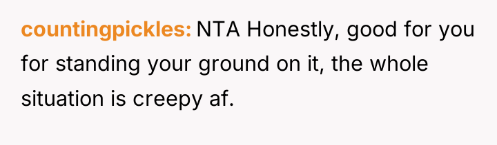 countingpickles NTA Honestly, good for you for standing your ground...