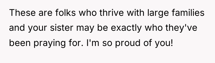 These are folks who thrive with large families and your...