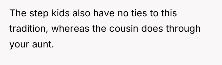 The step kids also have no ties to this tradition,...