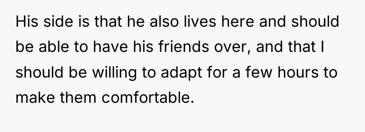 His side is that he also lives here and should...
