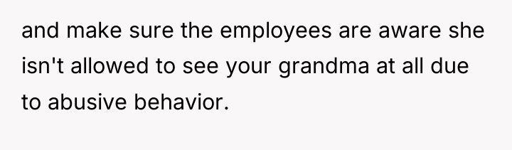 and make sure the employees are aware she isn't allowed...