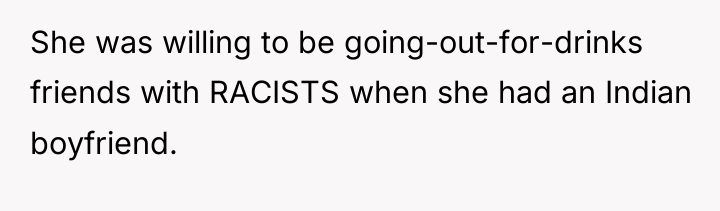 She was willing to be going-out-for-drinks friends with RACISTS when...