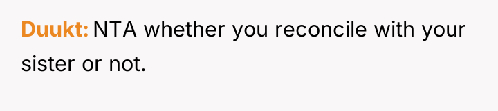Duukt NTA whether you reconcile with your sister or not.
