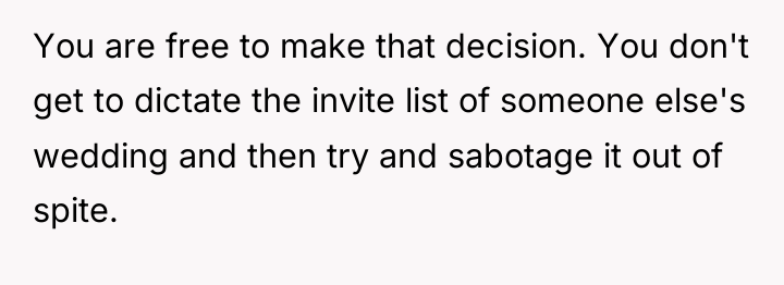 You are free to make that decision. You don't get...