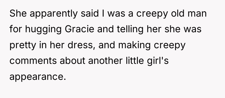 She apparently said I was a creepy old man for...