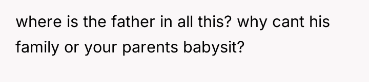 where is the father in all this? why cant his...