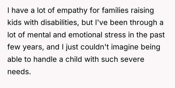 I have a lot of empathy for families raising kids...