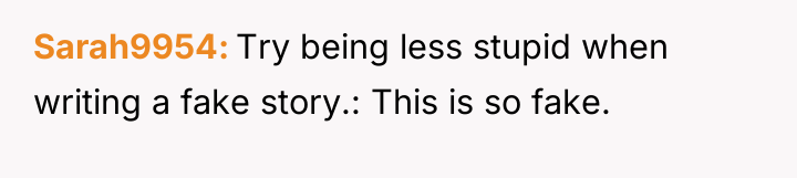 Sarah9954 Try being less stupid when writing a fake story.:...
