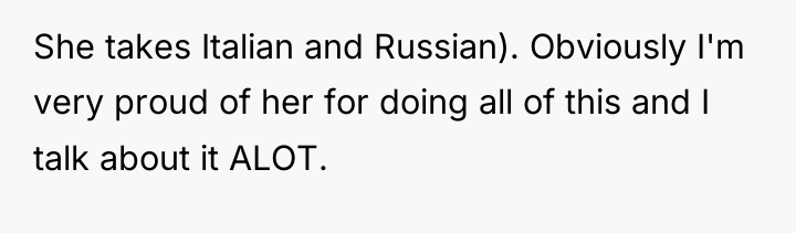 She takes Italian and Russian). Obviously I'm very proud of...