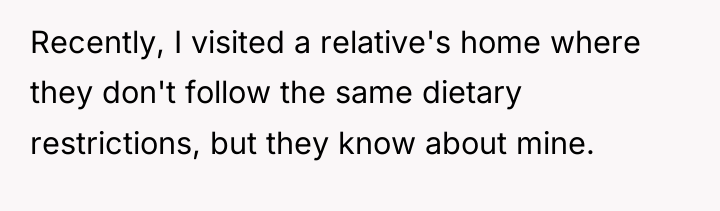 Recently, I visited a relative's home where they don't follow...