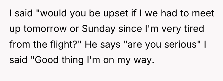I said "would you be upset if I we had...