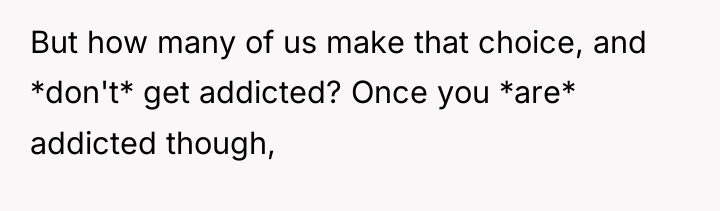 But how many of us make that choice, and *don't*...