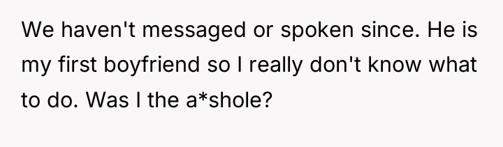 We haven't messaged or spoken since. He is my first...