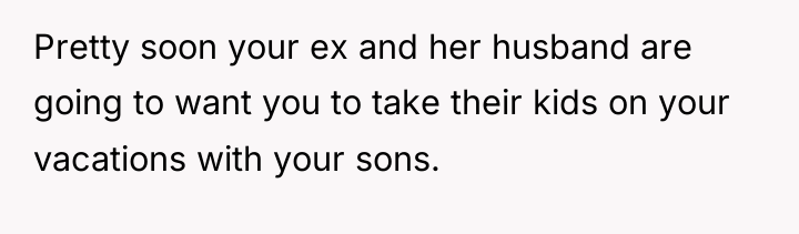 Pretty soon your ex and her husband are going to...
