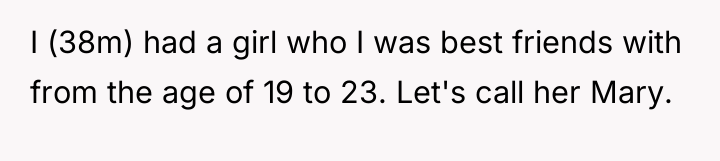I (38m) had a girl who I was best friends...