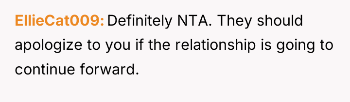 EllieCat009 Definitely NTA. They should apologize to you if the...