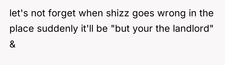 let's not forget when shizz goes wrong in the place...