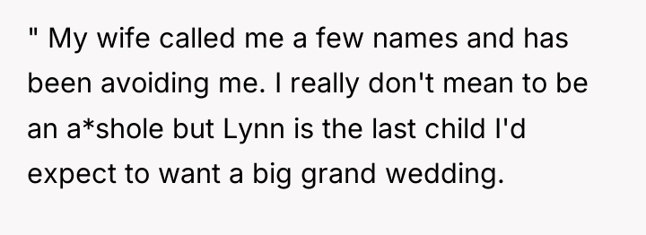 " My wife called me a few names and has...