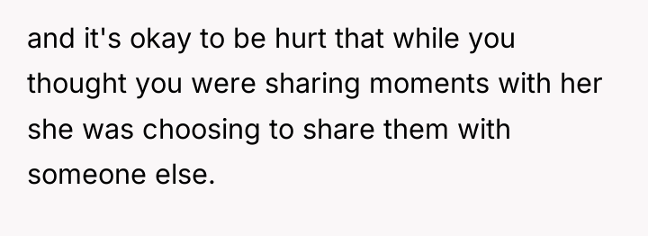 and it's okay to be hurt that while you thought...