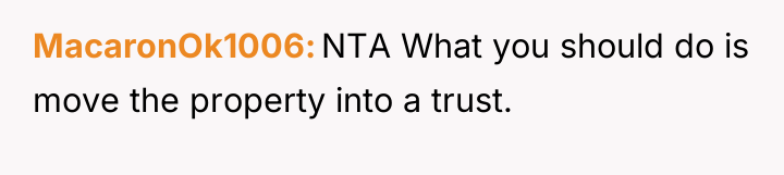 MacaronOk1006 NTA What you should do is move the property...