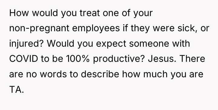 How would you treat one of your non-pregnant employees if...
