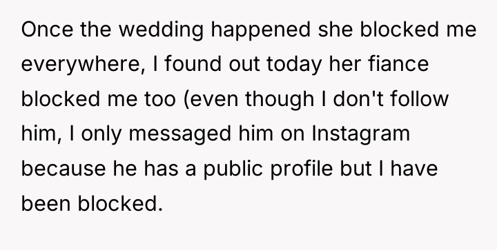 Once the wedding happened she blocked me everywhere, I found...