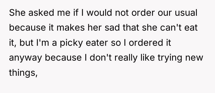 She asked me if I would not order our usual...