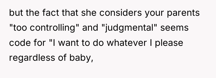 but the fact that she considers your parents "too controlling"...