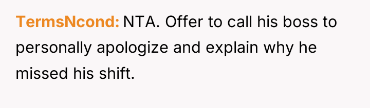 TermsNcond NTA. Offer to call his boss to personally apologize...