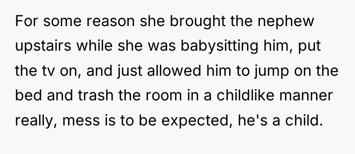 For some reason she brought the nephew upstairs while she...