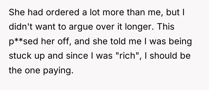 She had ordered a lot more than me, but I...