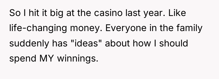 So I hit it big at the casino last year....