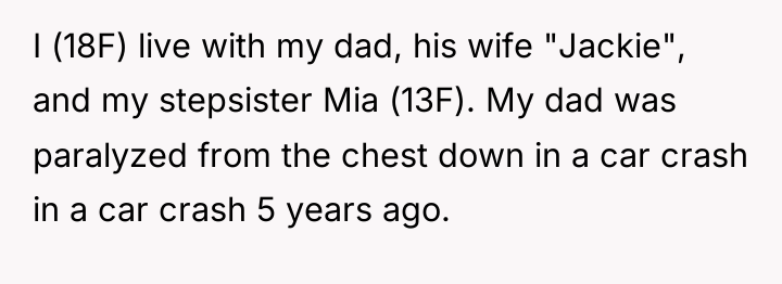 I (18F) live with my dad, his wife "Jackie", and...