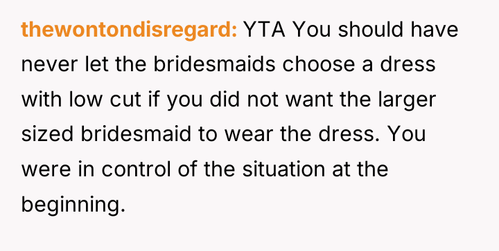 thewontondisregard YTA You should have never let the bridesmaids choose...