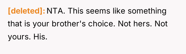 [deleted] NTA. This seems like something that is your brother's...